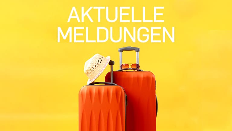 Aktuelle Meldungen: Infos für Ihren Urlaub